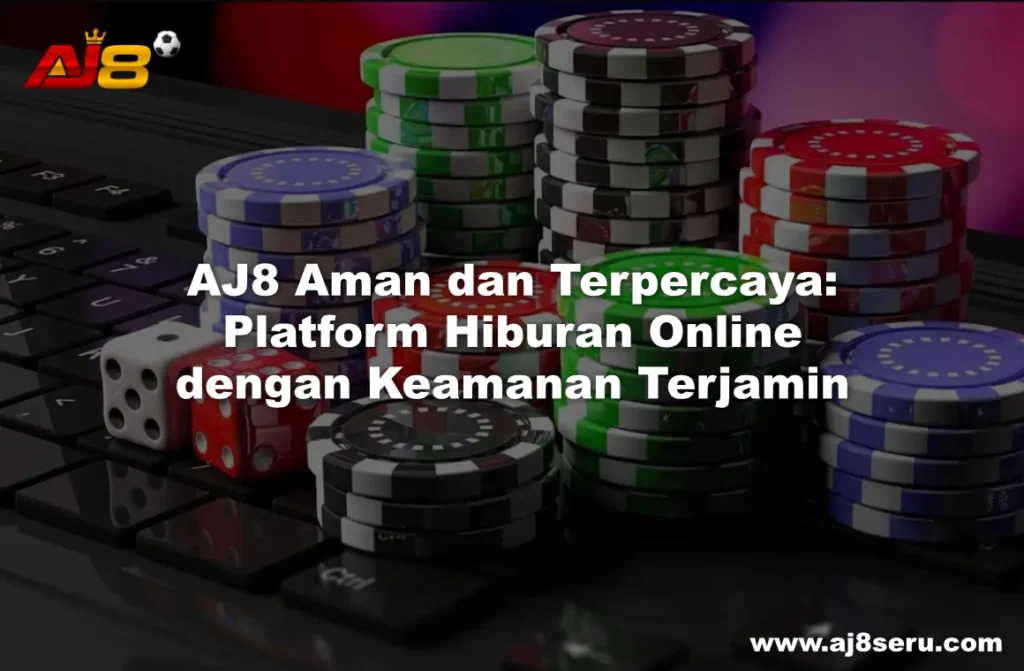 AJ8 Aman dan Terpercaya